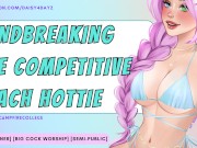 Preview 6 of Mindbreaking the Competitive Beach Hottie || [Defiance to Submission] [Audio Porn] [Casual Cheating]