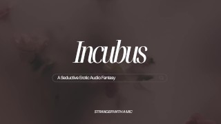 (Erotic Audio for Women) Incubus
