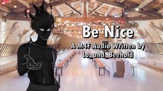 Be Nice - A M4F Audio Written by Lo_and_Beehold