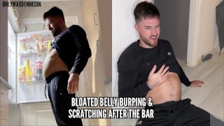Bloated belly burping & scratching after the bar