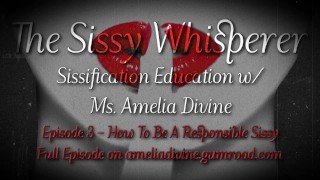 How To Be A Responsible Sissy | The Sissy Whisperer Podcast