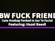 Preview 2 of BBW FUCK FRIEND: Cute Hookup Fucked In Ass To Facial PREVIEW