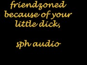 Preview 2 of friend zoned because of your little dick, audio story