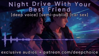 [M4F] Night Drive With Your Best Friend || Male Moans || Deep Voice