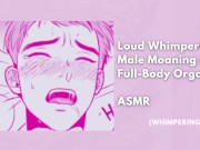 Preview 2 of Loud Whimpering Male Moaning and Full-Body Orgasm || heavy breathing asmr
