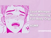 Preview 5 of Loud Whimpering Male Moaning and Full-Body Orgasm || heavy breathing asmr