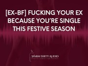 Preview 2 of [Ex-BF] Fucking Him Because You’re Single This Festive Season [Dirty Talk, Erotic Audio for Women]