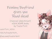Preview 3 of Femboy Boyfriend gives you Road Head || NSFW ASMR Roleplay Audio [teasing] [deepthroat]