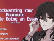 Preview 3 of Cockwarming Your Roommate While Doing an Essay | ASMR Audio Roleplay