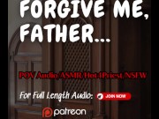 Preview 3 of Soaking Wet for PRIEST! F4M [ASMR] catholic confessional female masturbation