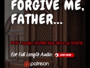 Preview 4 of Soaking Wet for PRIEST! F4M [ASMR] catholic confessional female masturbation