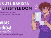 Preview 1 of The Cute Barista is a Lifestyle Dom | [MDom] [Rough Sex] | Male Moaning | Audio Roleplay For Women
