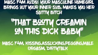 Masc F4M Audio: Masculine Homegirl pegs you and makes you take her dick