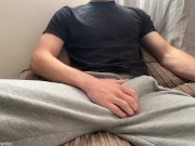 Preview 5 of Horny Guy In Sweatpants Masturbates His Big Cock Until Moaning Cumshot