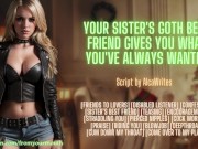 Preview 2 of Your Sister's Goth Best Friend Gives You What You've Always Wanted ❘ Erotic Audio Roleplay