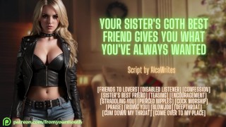 Your Sister's Goth Best Friend Gives You What You've Always Wanted ❘ Erotic Audio Roleplay