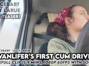 Preview 3 of Vanlifer's First Cum Drive Teaser Lucy LaRue LaceBaby