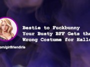 Preview 1 of [F4M] "Bestie to Fuckbunny" - Your Busty BFF Gets the Wrong Costume for Halloween