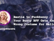 Preview 6 of [F4M] "Bestie to Fuckbunny" - Your Busty BFF Gets the Wrong Costume for Halloween
