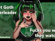 Preview 2 of Hot Goth Cheerleader Fucks You While They Watch [Audio Porn] [Fuck My Holes] [Squad Cameos]