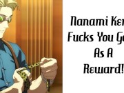 Preview 3 of Nanami Kento Fucks You Good As A Reward!