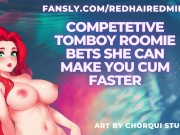 Preview 5 of [Erotic Audio] Competitive Tomboy Roomie Bets She Can Make You Cum Early