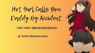 [SPICY] Hot Girl Calls You Daddy By Accident