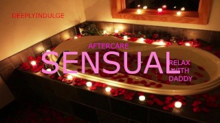 DADDY GIVNG YOU AFTER-CARE IN A SENSUAL LOVING BATH (AUDIO-ROLEPLAY)