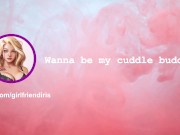 Preview 3 of [F4M] Wanna be my cuddle buddy? (you can CUDDLE FUCK me all you want)