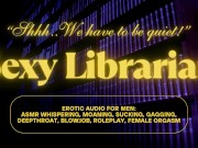 Preview 1 of Sexy Librarian wants to Deepthroat & Fuck you in the Library! | ASMR Roleplay | Erotic Audio for Men