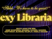 Preview 6 of Sexy Librarian wants to Deepthroat & Fuck you in the Library! | ASMR Roleplay | Erotic Audio for Men