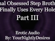Preview 1 of Step Brother Uses You As His Anal Toy [Anal] [Rimming] [All Three Holes] (Erotic Audio for Women)