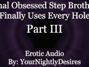 Preview 3 of Step Brother Uses You As His Anal Toy [Anal] [Rimming] [All Three Holes] (Erotic Audio for Women)