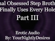 Preview 4 of Step Brother Uses You As His Anal Toy [Anal] [Rimming] [All Three Holes] (Erotic Audio for Women)