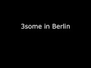 Preview 1 of 3some in Berlin -  german - insta: babylyviane