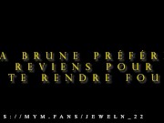 Preview 3 of Jeweln_22 Brunette française suce et baise des inconnus sur son MYM,à qui le tour?