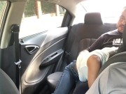 Preview 4 of I give my boyfriend a wonderful blowjob in the back seat of the Uber