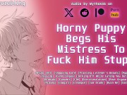 Preview 2 of Horny Puppy Begs His Mistress To Fuck Him Stupid | ASMR Audio Roleplay