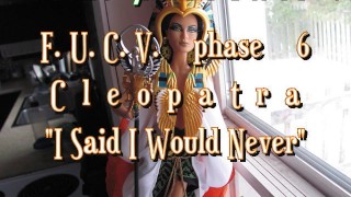 FUCVph6 Cleopatra "I Said I Never Would" cumshot only version