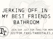 Preview 2 of Erotic M4M Audio Fantasy: Jerking off in my best friends bathroom