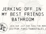 Preview 5 of Erotic M4M Audio Fantasy: Jerking off in my best friends bathroom