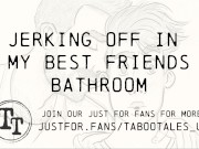 Preview 6 of Erotic M4M Audio Fantasy: Jerking off in my best friends bathroom