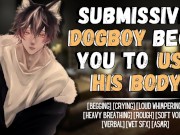 Preview 4 of Submissive DogBoy Begs You To Use Him | Male Moaning Audio