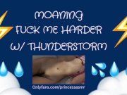 Preview 4 of FUCK ME HARDER (Thunderstorm ASMR)