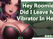 Preview 2 of Hey Roomie, Did I Leave My Vibrator In Here ? || Audio Porn || Obsessed With You