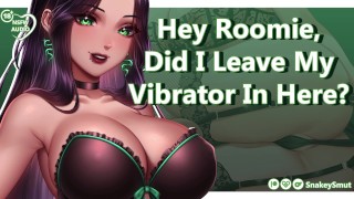 Hey Roomie, Did I Leave My Vibrator In Here ? || Audio Porn || Obsessed With You