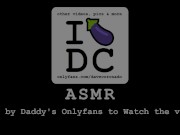 Preview 1 of ASMR - Daddy wants you to relax, be quiet, let this happen & give yourself to him! Intense Orgasm!