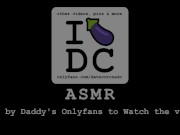 Preview 2 of ASMR - Daddy wants you to relax, be quiet, let this happen & give yourself to him! Intense Orgasm!