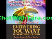 Preview 2 of Positive Blowjob Encouragement For Crossdressing Sissy Gaybois Erotic Audio by Tara Smith Fetish