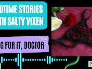 Preview 4 of Beg for it, Doctor Audio Erotica Story by Bedtime Stories with Salty Vixen